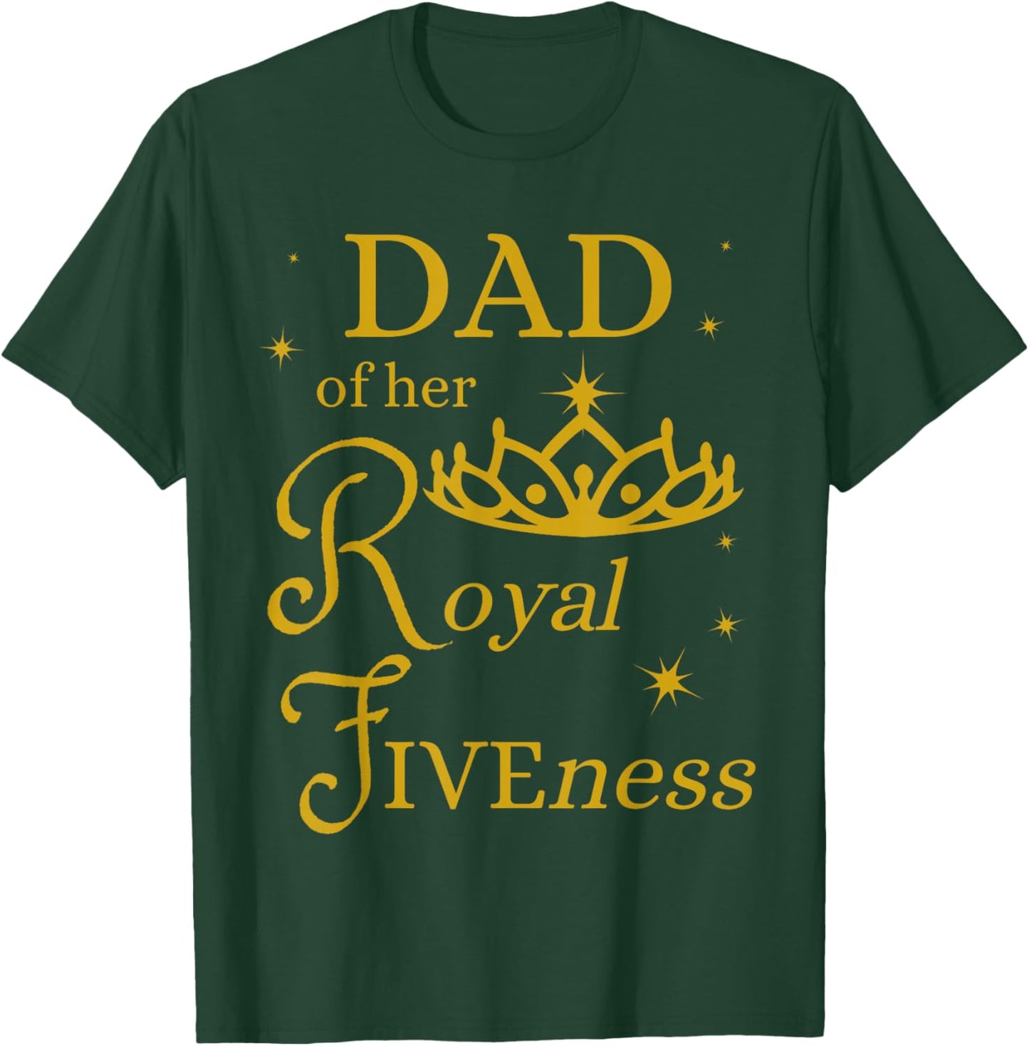 Dad daddy 5th Birthday Her Royal Fiveness Princess Matching T-Shirt - T-Shirt | Forest