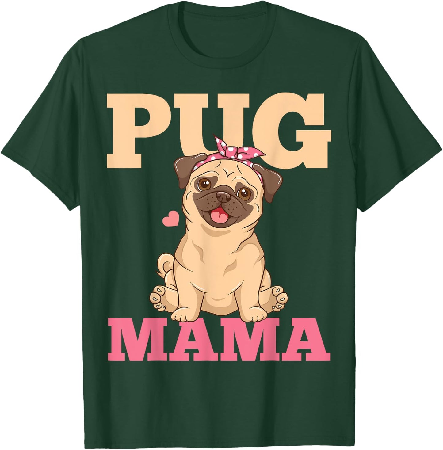 Pug Mama Mom Pug Lover T-Shirt - T-Shirt | Forest
