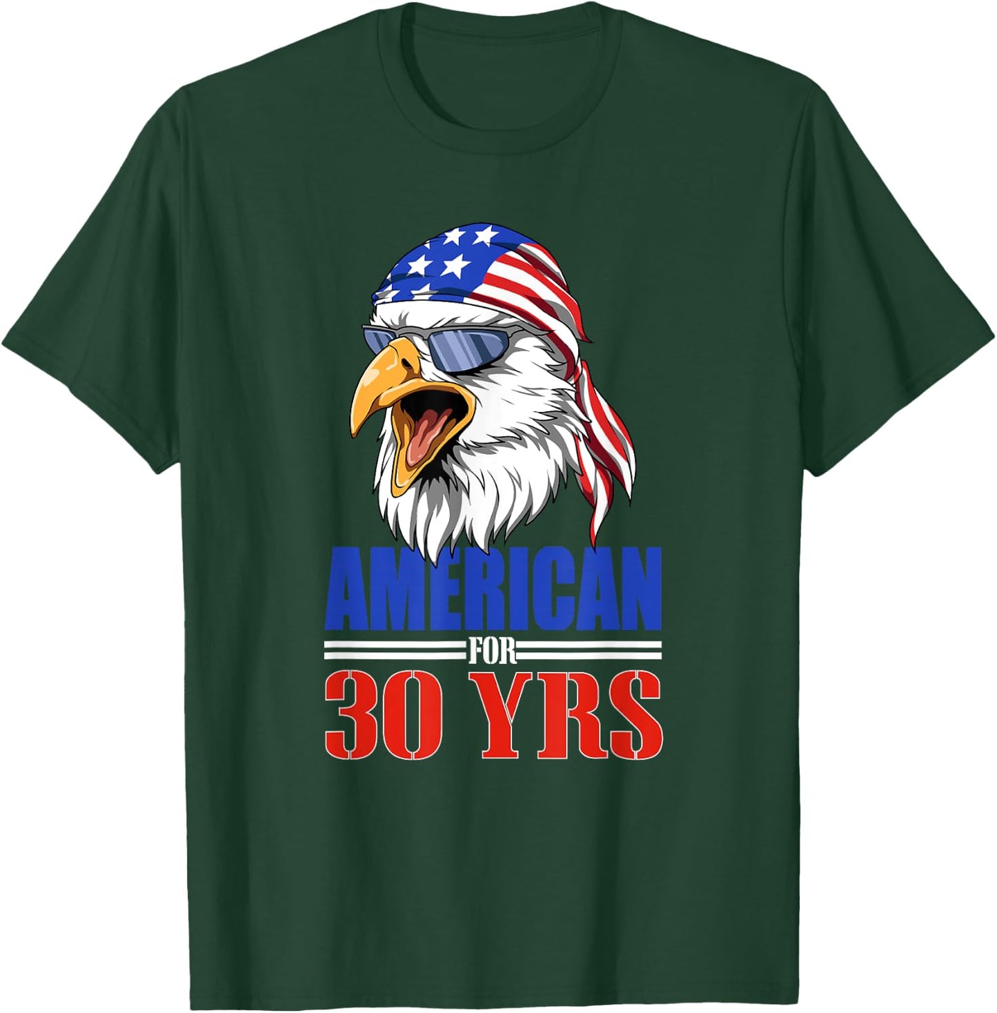 Funny 30th Birthday - USA Eagle Patriotic Gift T-Shirt - T-Shirt | Forest