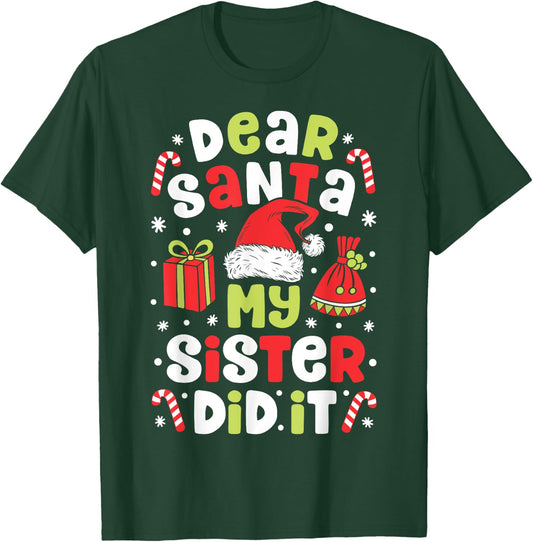 Dear Santa My Sister Did it Funny Christmas Boys Kids Gifts T-Shirt - T-Shirt | Forest