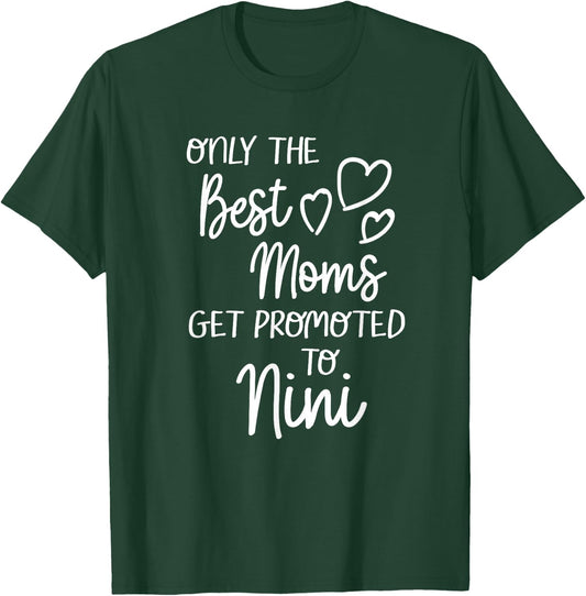 The Best Moms Get Promoted To Nini for Special Grandma T-Shirt - T-Shirt | Forest