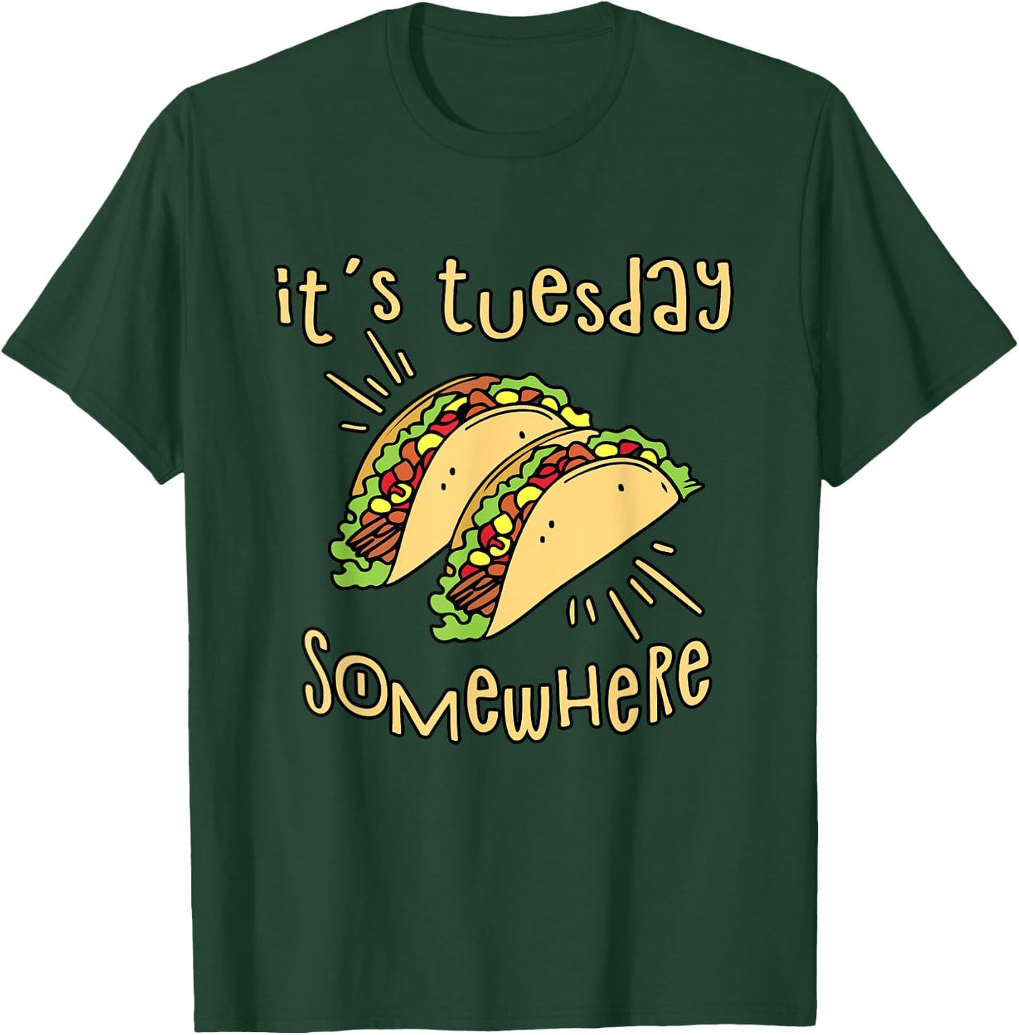 It's Tuesday Somewhere - Funny Taco T-Shirt - T-Shirt | Forest