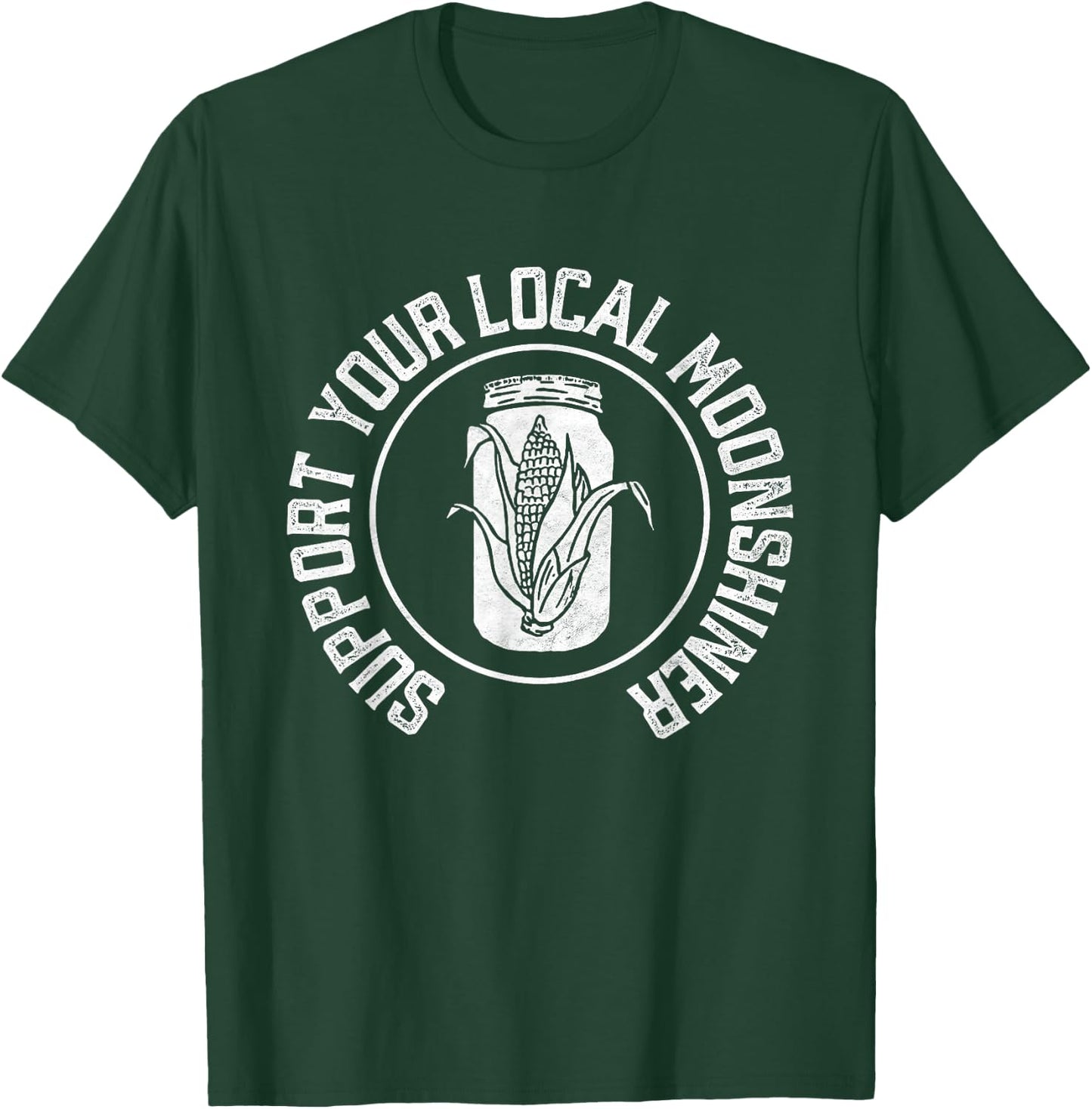 Support Your Local Moonshiner Jar & Corn Minimalist Retro T-Shirt - T-Shirt | Forest