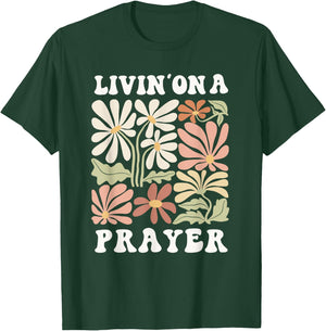 Livin' On A Prayer Shirt Christian Faith T-Shirt - T-Shirt | Forest