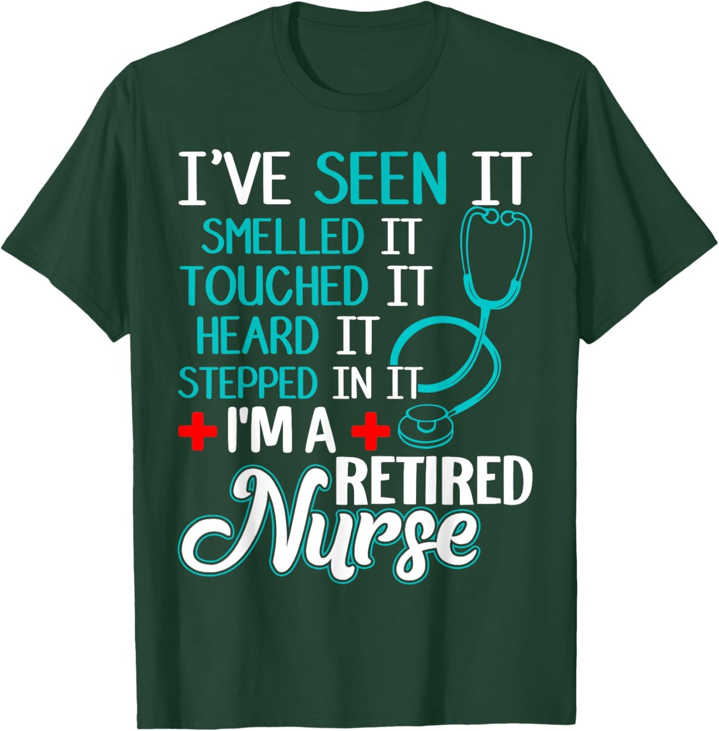 Funny Nurse Retirement Shirt - Retired Nurse Gift T-Shirt - T-Shirt | Forest