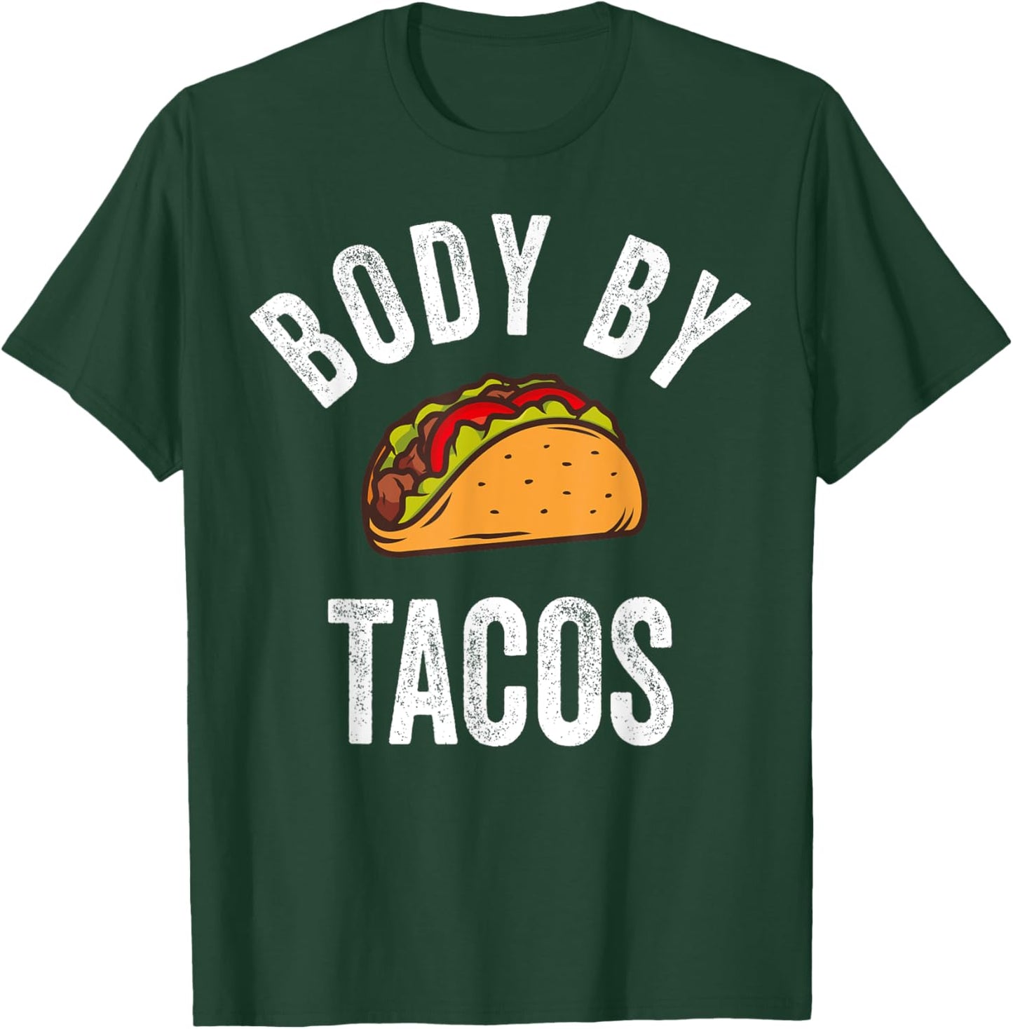 Body By Tacos Shirt Funny Cinco De Mayo Mexican Party T-Shirt - T-Shirt | Forest