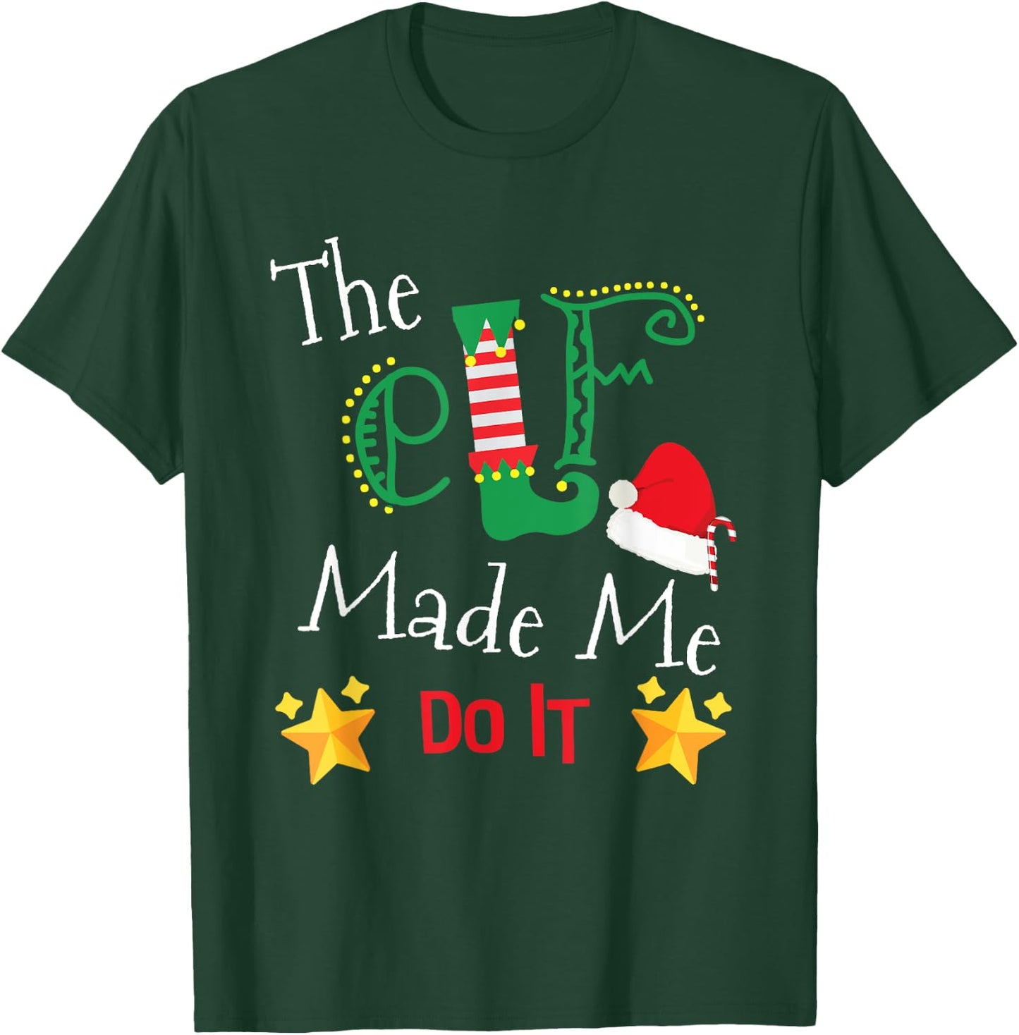 The Elf Made Me Do It Funny Christmas Gift T-Shirt - T-Shirt | Forest