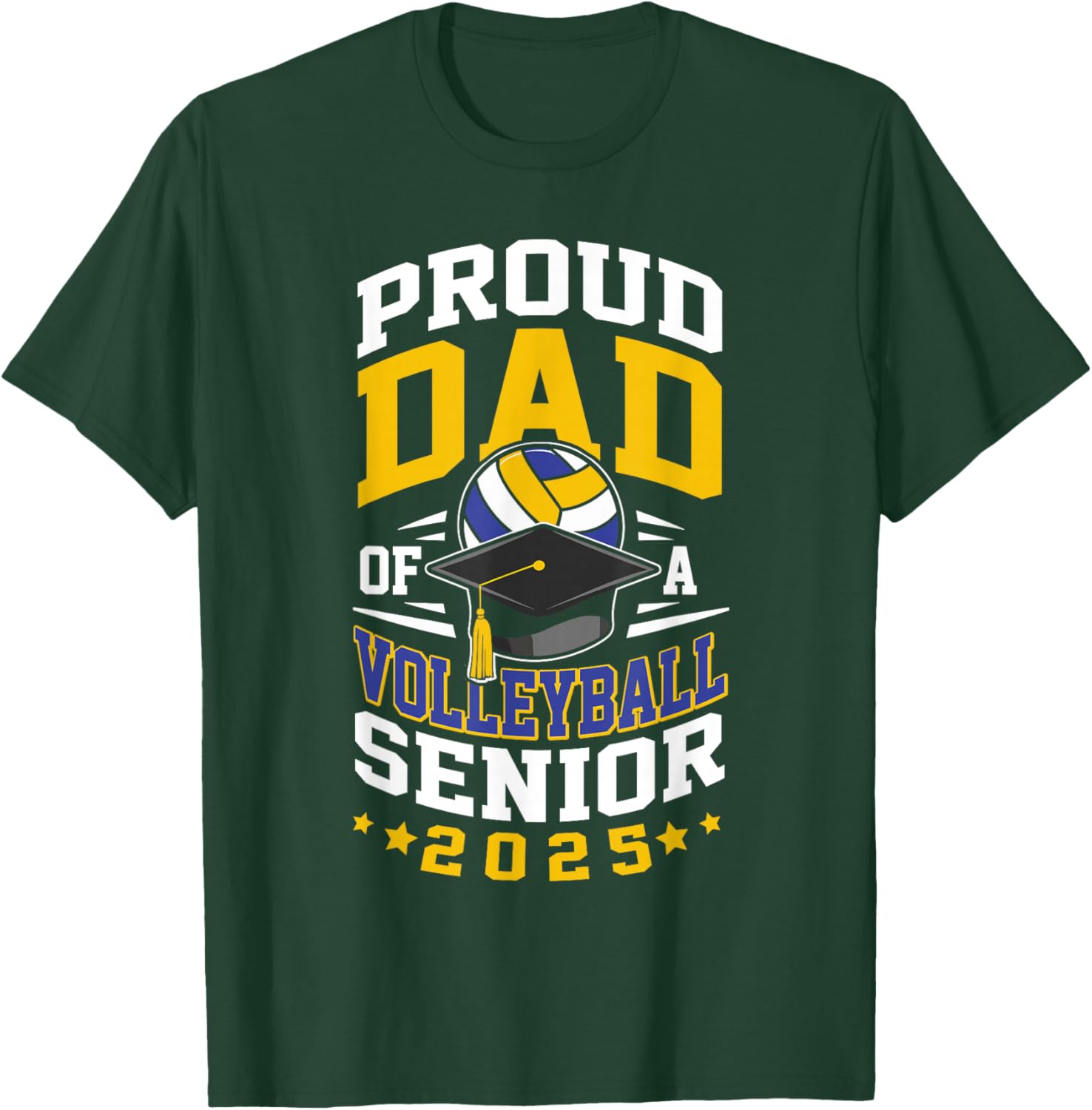 Proud dad of a volleyball senior class of 2025 family T-Shirt - T-Shirt | Forest