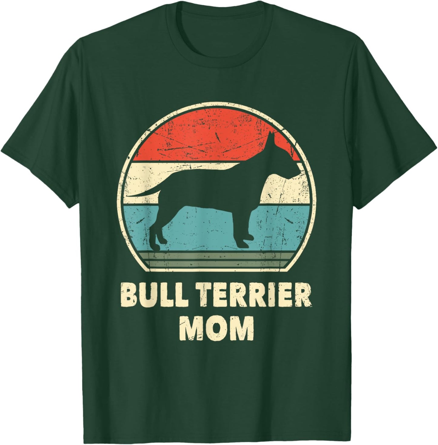 Bull Terrier Mom Funny Dog Lovers Women Gift Bull Terrier T-Shirt - T-Shirt | Forest