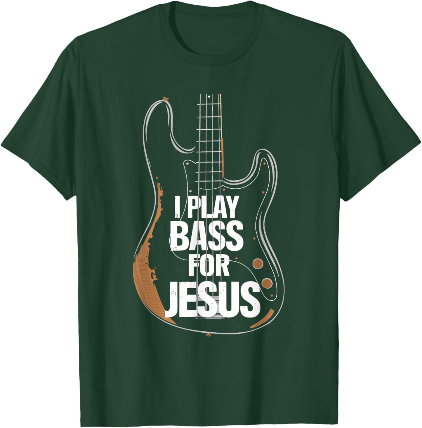 I Play Bass For Jesus, Bass Guitar and Christian Bassist T-Shirt - T-Shirt | Forest