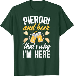 Pierogi And Beer Pierogi Maker Polish Pierogi Lover T-Shirt - T-Shirt | Forest