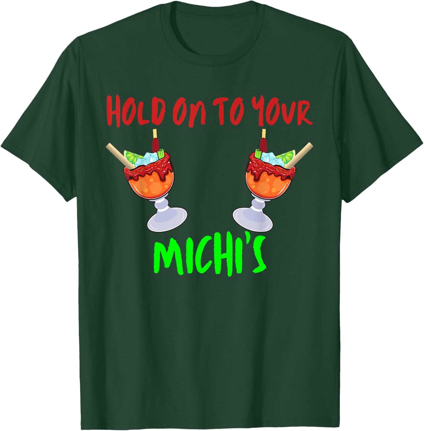 Hold On To Your Michis Funny Michelada Cinco De Mayo T-Shirt - T-Shirt | Forest