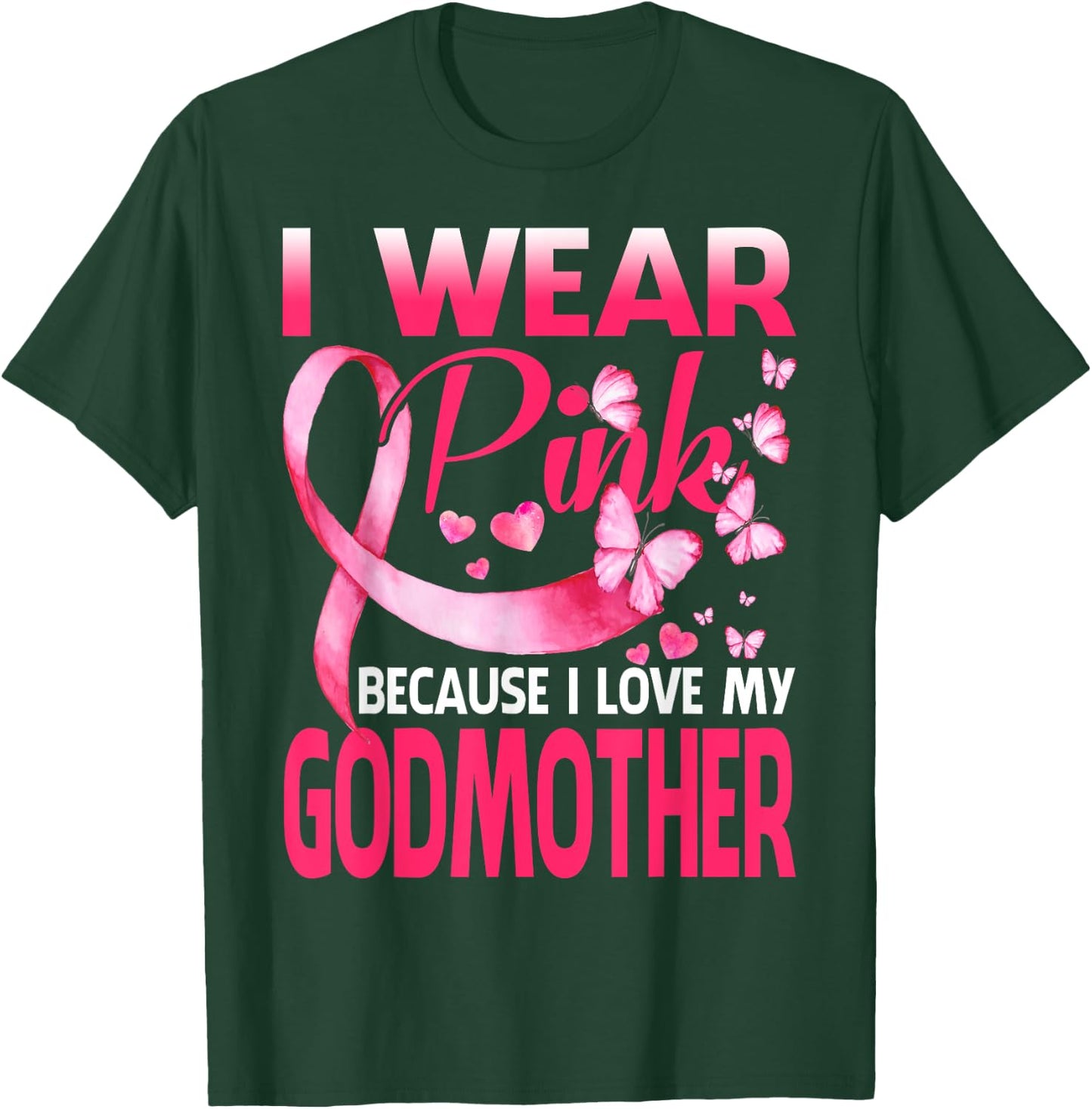 I Wear Pink For My Godmother Breast Cancer Awareness T-Shirt - T-Shirt | Forest