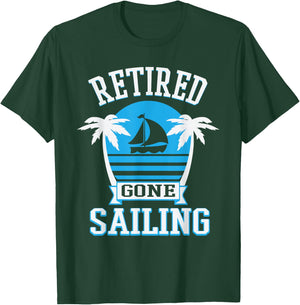 Retired Gone Sailing Funny Retirement Party Gift T-Shirt - T-Shirt | Forest