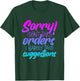 I'm Sorry I Don't Take Orders I Barely Take Suggestions T-Shirt - T-Shirt | Forest