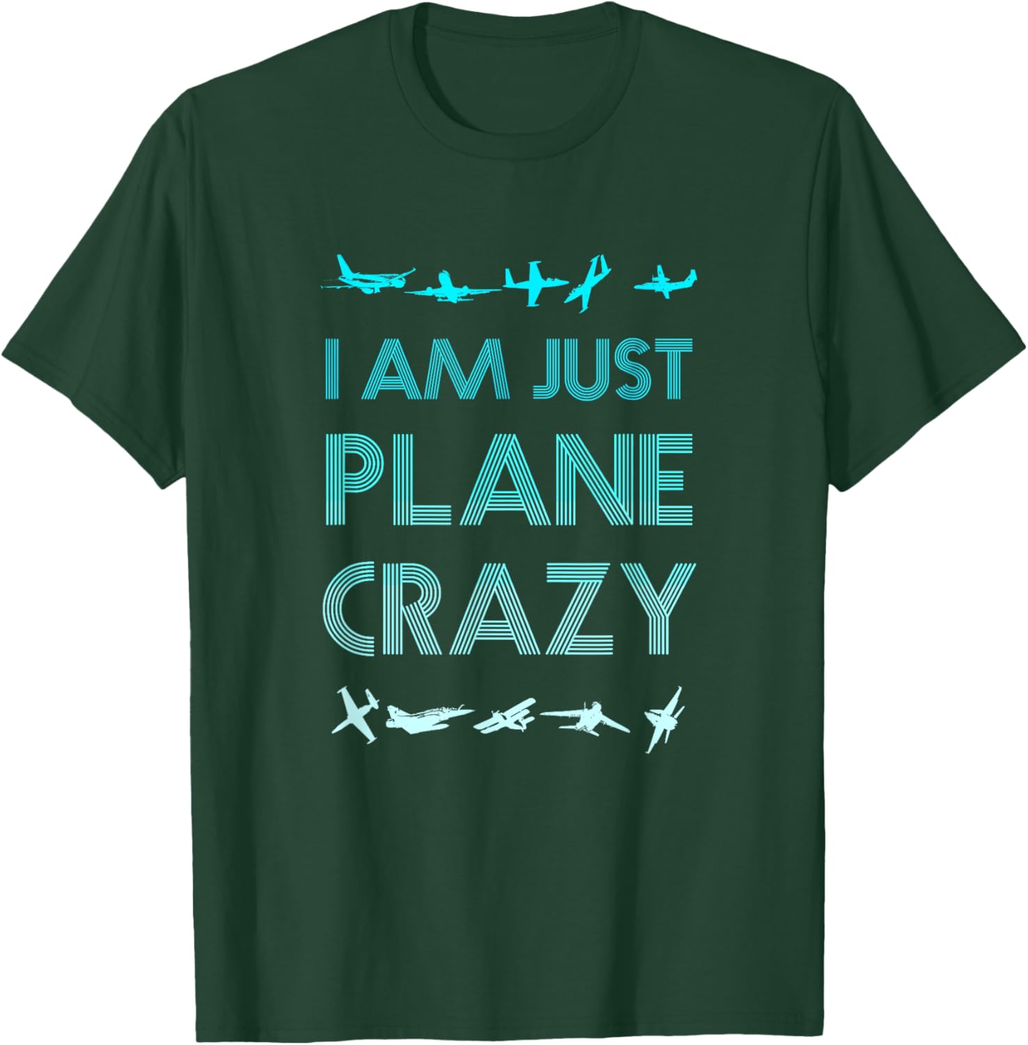 I Am Just Plane Crazy Funny Pilot Pun T-Shirt - T-Shirt | Forest