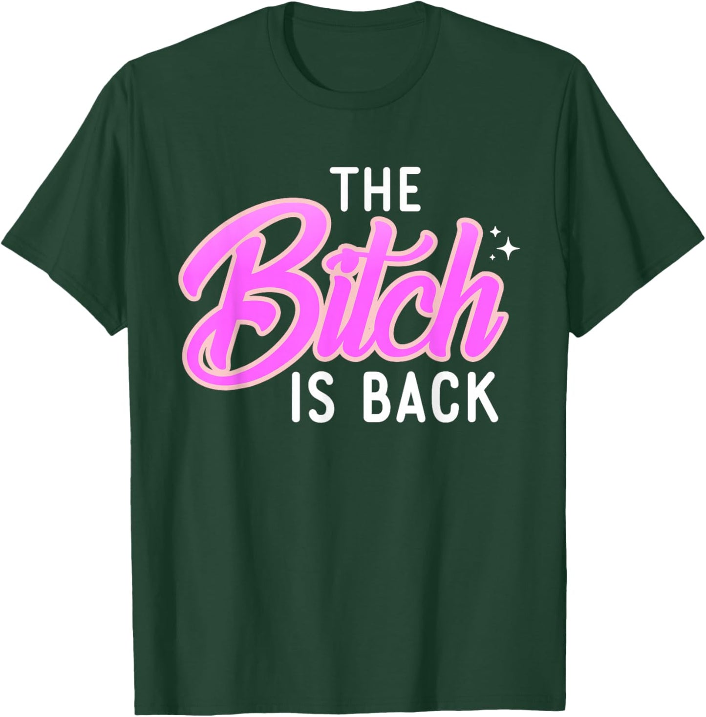 The Bitch Is Back Shirt Freches Zitat Lustiges Offensive Shirt T-Shirt - T-Shirt | Forest