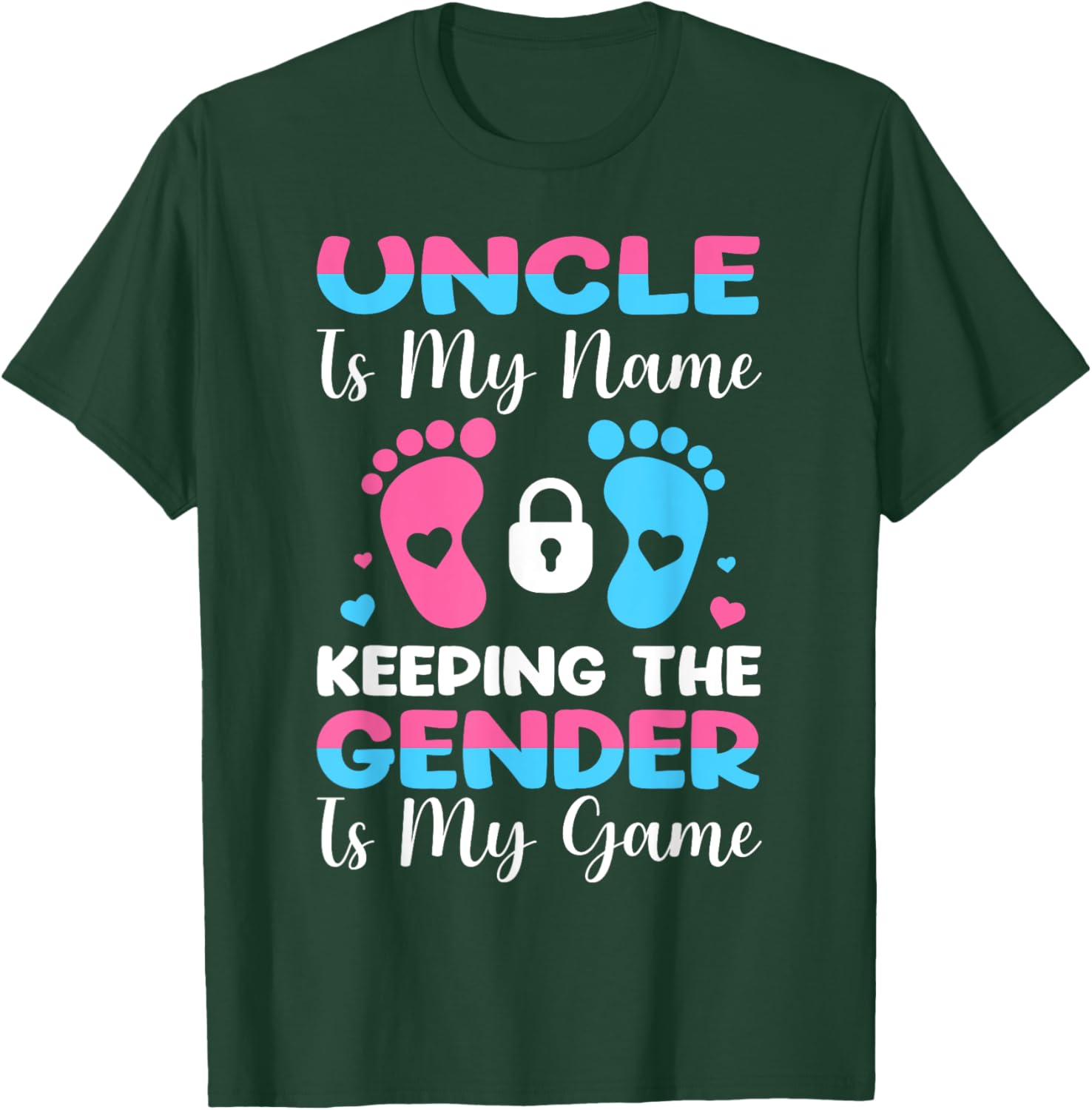 Uncle Is My Name Keeping The Gender Is My Game T-Shirt - T-Shirt | Forest