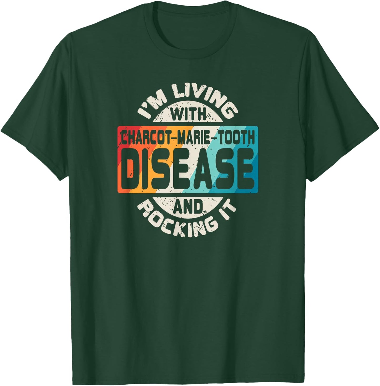 Charcot-Marie-Tooth Disease T Shirt CMT Awareness Gift T-Shirt - T-Shirt | Forest