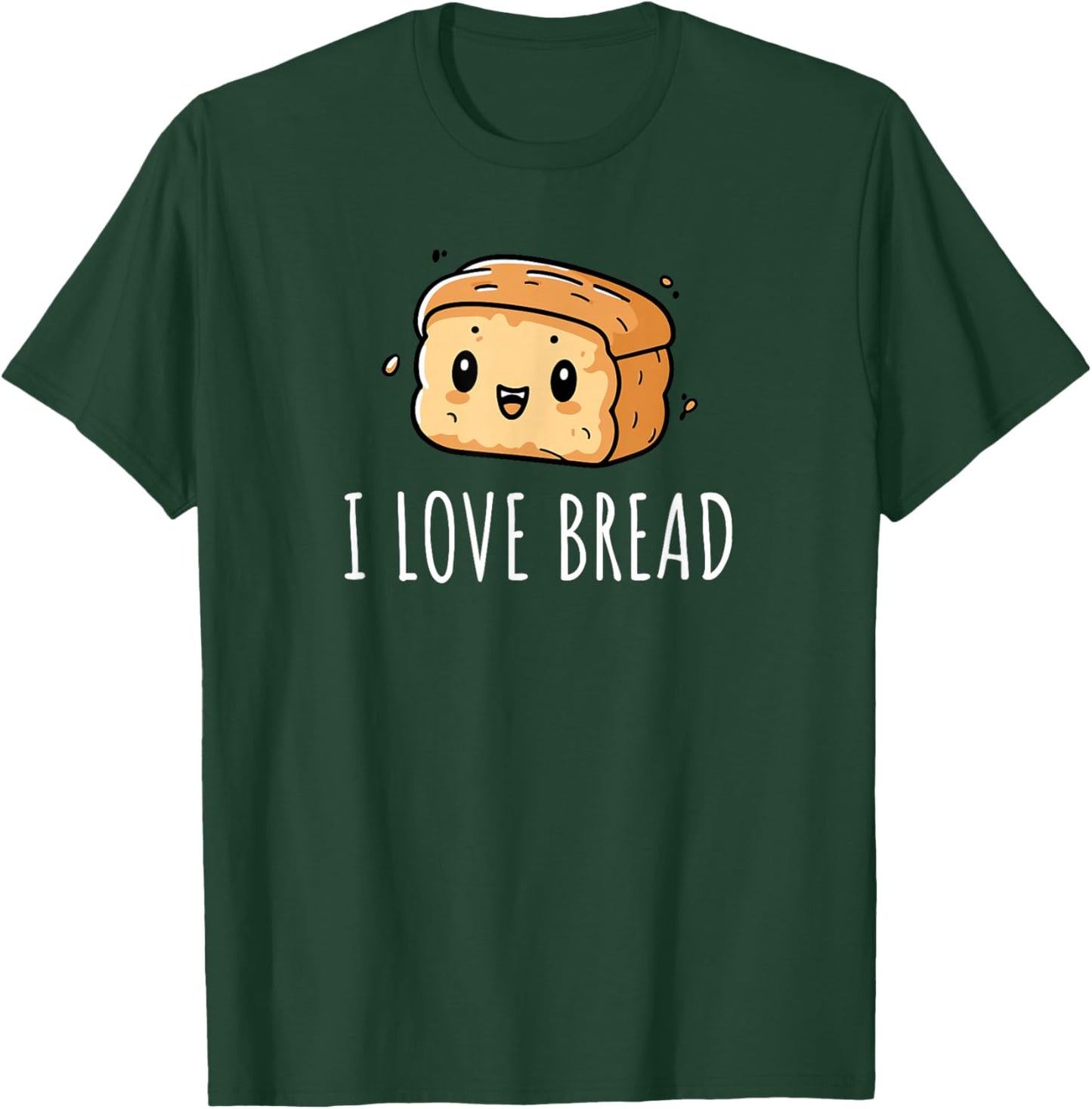 I Love Bread T-Shirt - T-Shirt | Forest