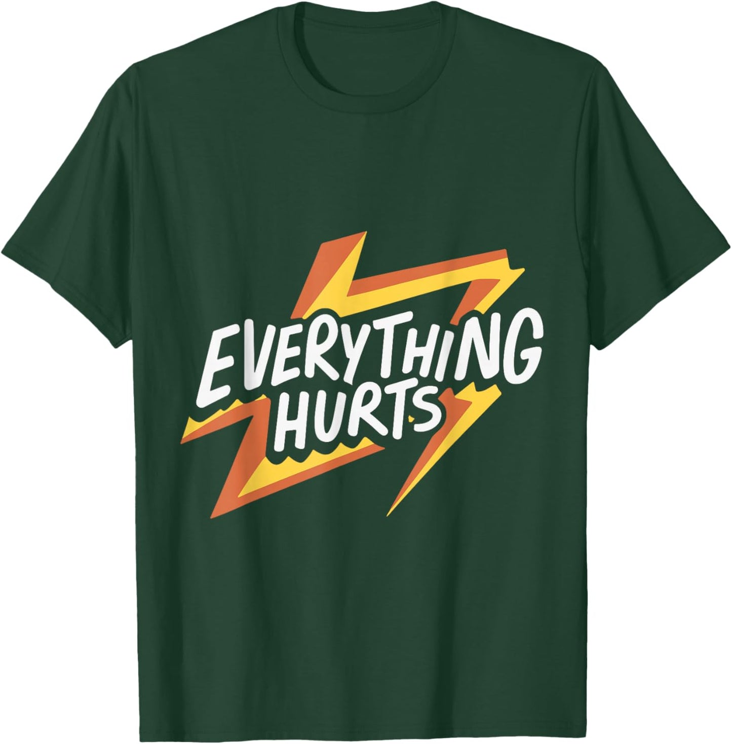 Everything Hurts Old Man Lady Funny Ageing T-Shirt - T-Shirt | Forest