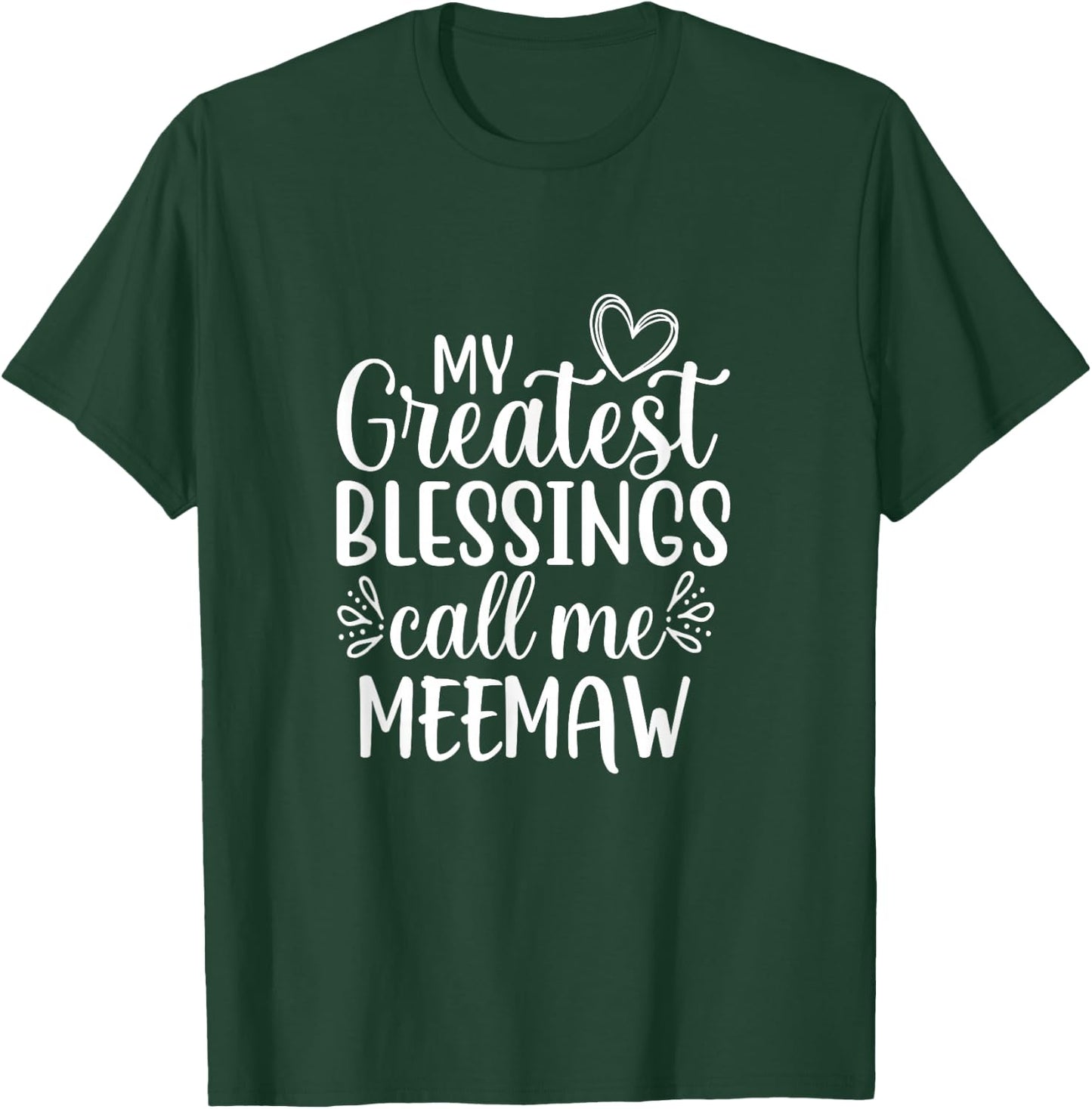 My Greatest Blessings Call Me MeeMaw Grandmother Grandma T-Shirt - T-Shirt | Forest