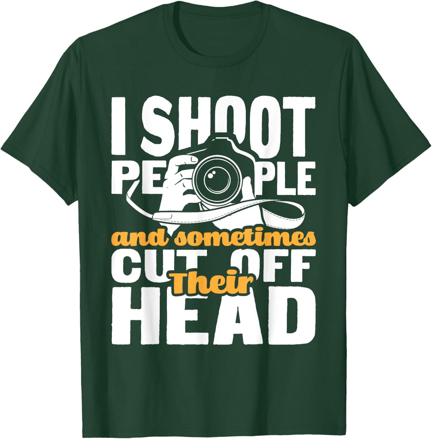 I Shoot People - Funny Photographer Camera Photography Pun T-Shirt - T-Shirt | Forest