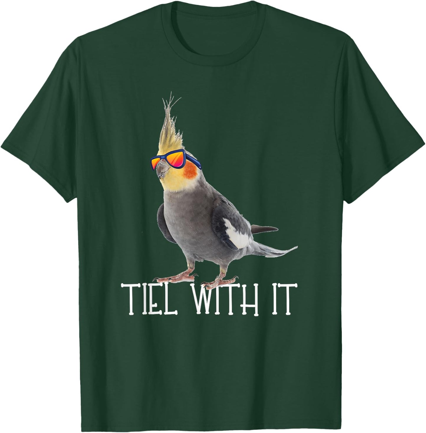 Cockatiel Teil With It Grey Bird Owner - Tiel With It Funny T-Shirt - T-Shirt | Forest