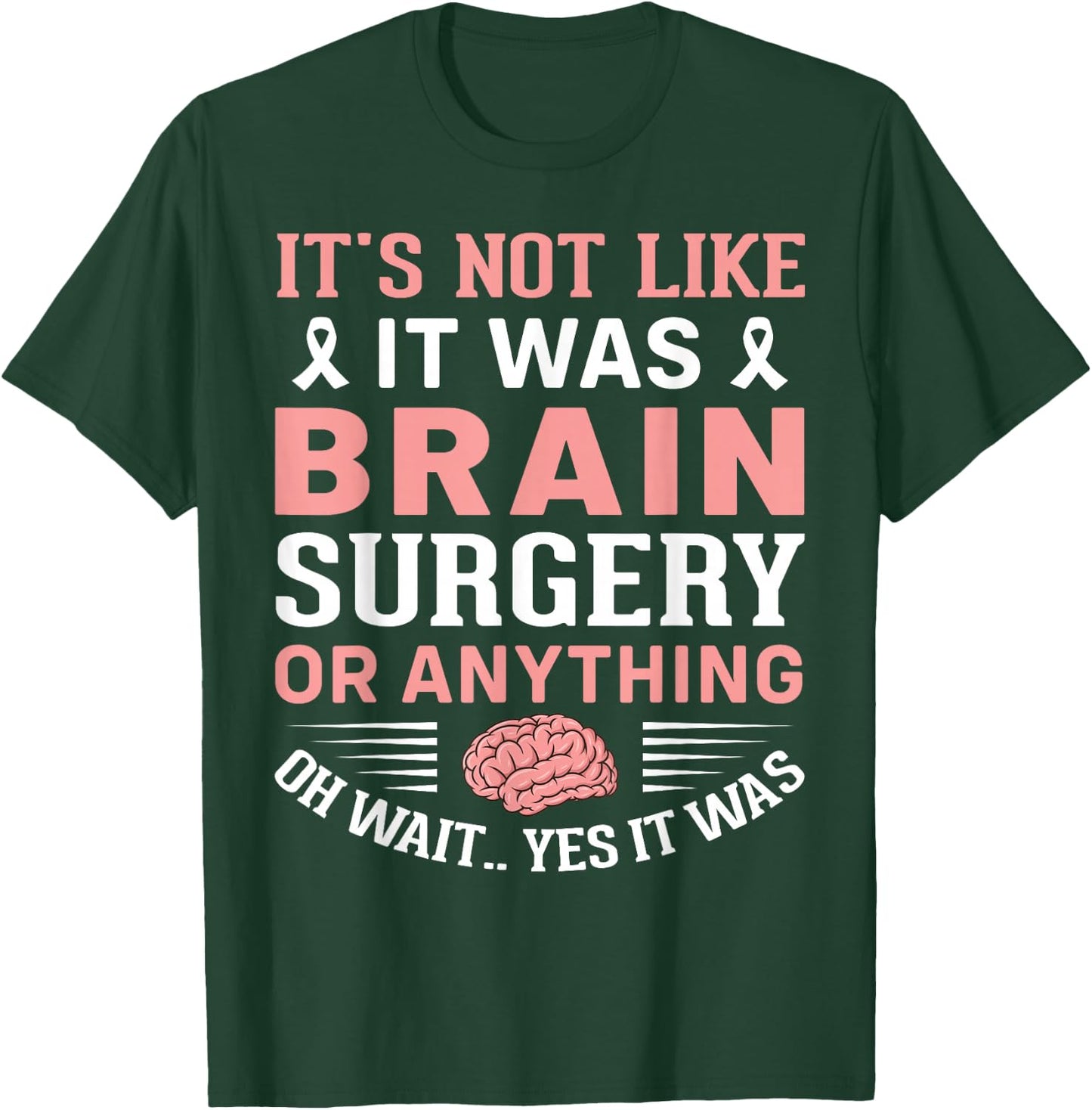 Brain Surgeon and Patient It's Not Like It Was Brain Surgery T-Shirt - T-Shirt | Forest
