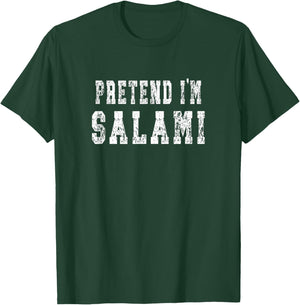 Pretend I'm Salami - Funny Halloween Costume T-Shirt - T-Shirt | Forest