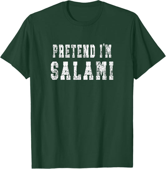 Pretend I'm Salami - Funny Halloween Costume T-Shirt - T-Shirt | Forest