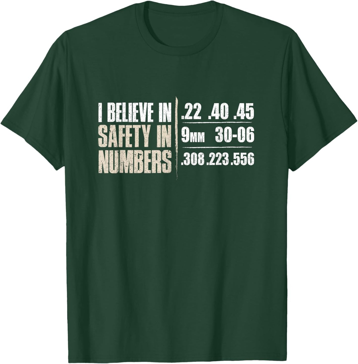 Believe In Safety In Numbers Ammo Bullet Gauges Gun Lover T-Shirt - T-Shirt | Forest