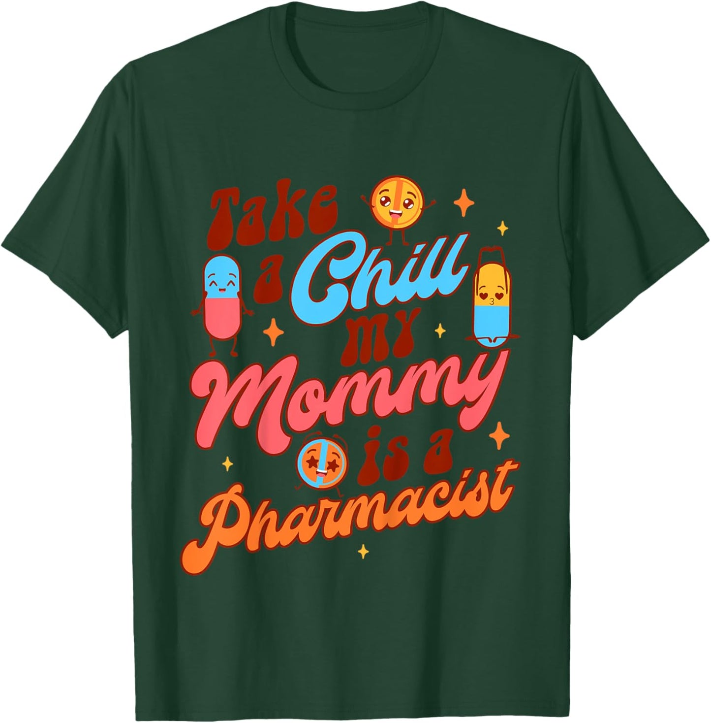 Kids Pharmacist Mommy & Me Takes A Chill My Mommy Is A Pharmacist T-Shirt - T-Shirt | Forest