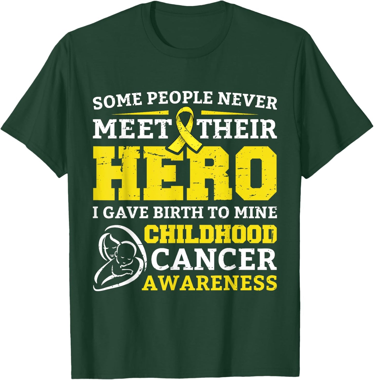 Some People Never Meet Their Hero I Gave Birth To Mine Child T-Shirt - T-Shirt | Forest