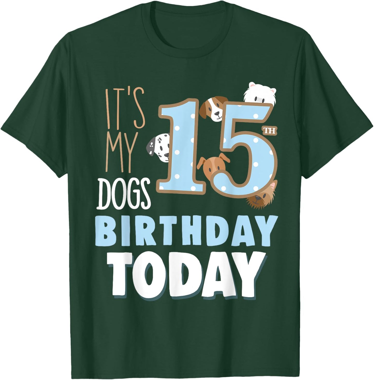 Its My Dogs 15th Birthday Party Idea & Birthday Dog Parent T-Shirt - T-Shirt | Forest