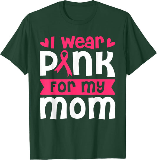 I Wear Pink for My Mom Breast Cancer Awareness Women's T-Shirt - T-Shirt | Forest