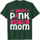 I Wear Pink for My Mom Breast Cancer Awareness Women's T-Shirt - T-Shirt | Forest