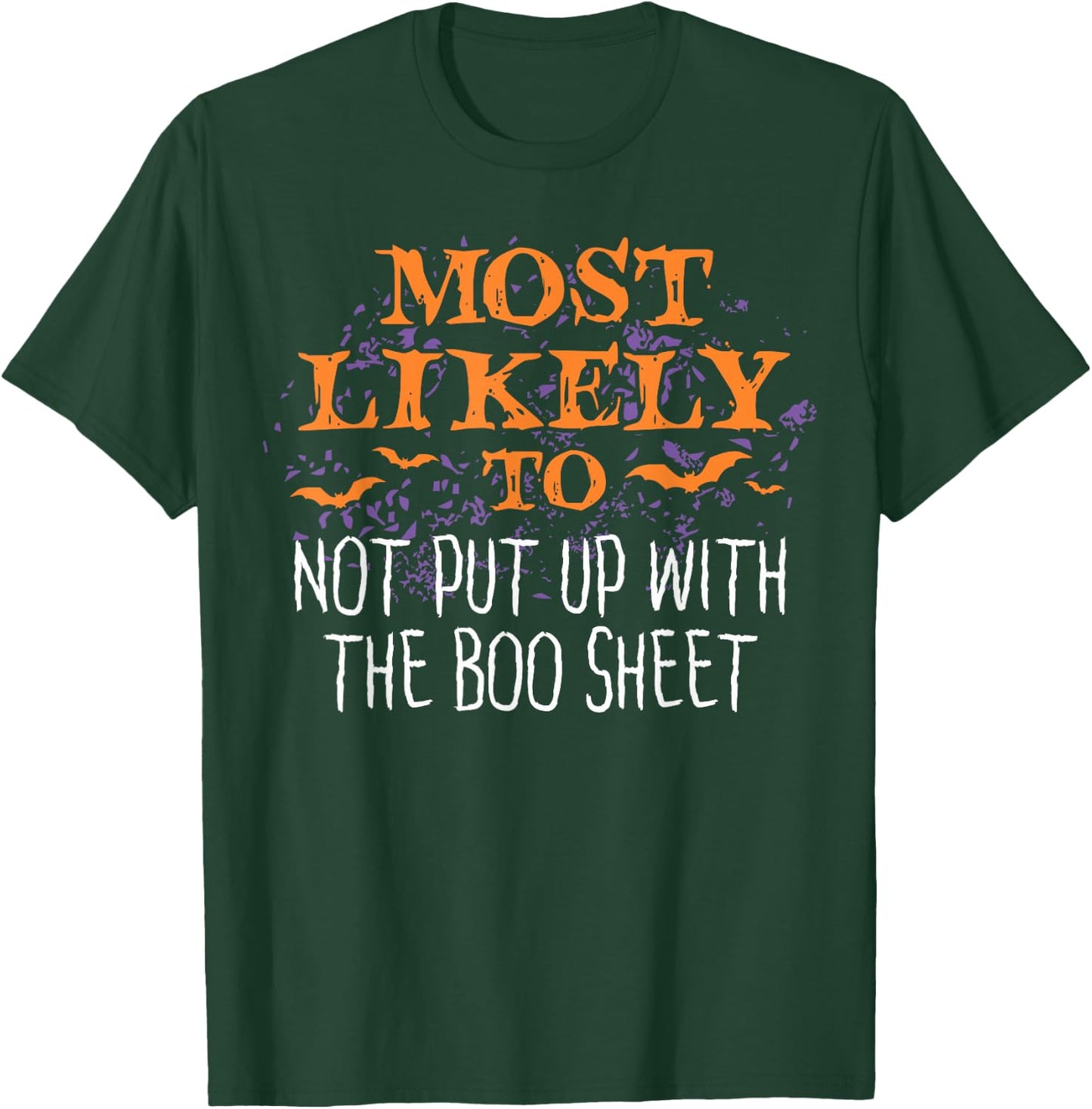 Most Likely Halloween Not Put Up With The Boo Sheet Matching T-Shirt - T-Shirt | Forest