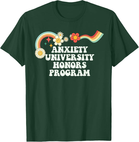 Cool Groovy Quote Anxiety University Honors Program Saying T-Shirt - T-Shirt | Forest