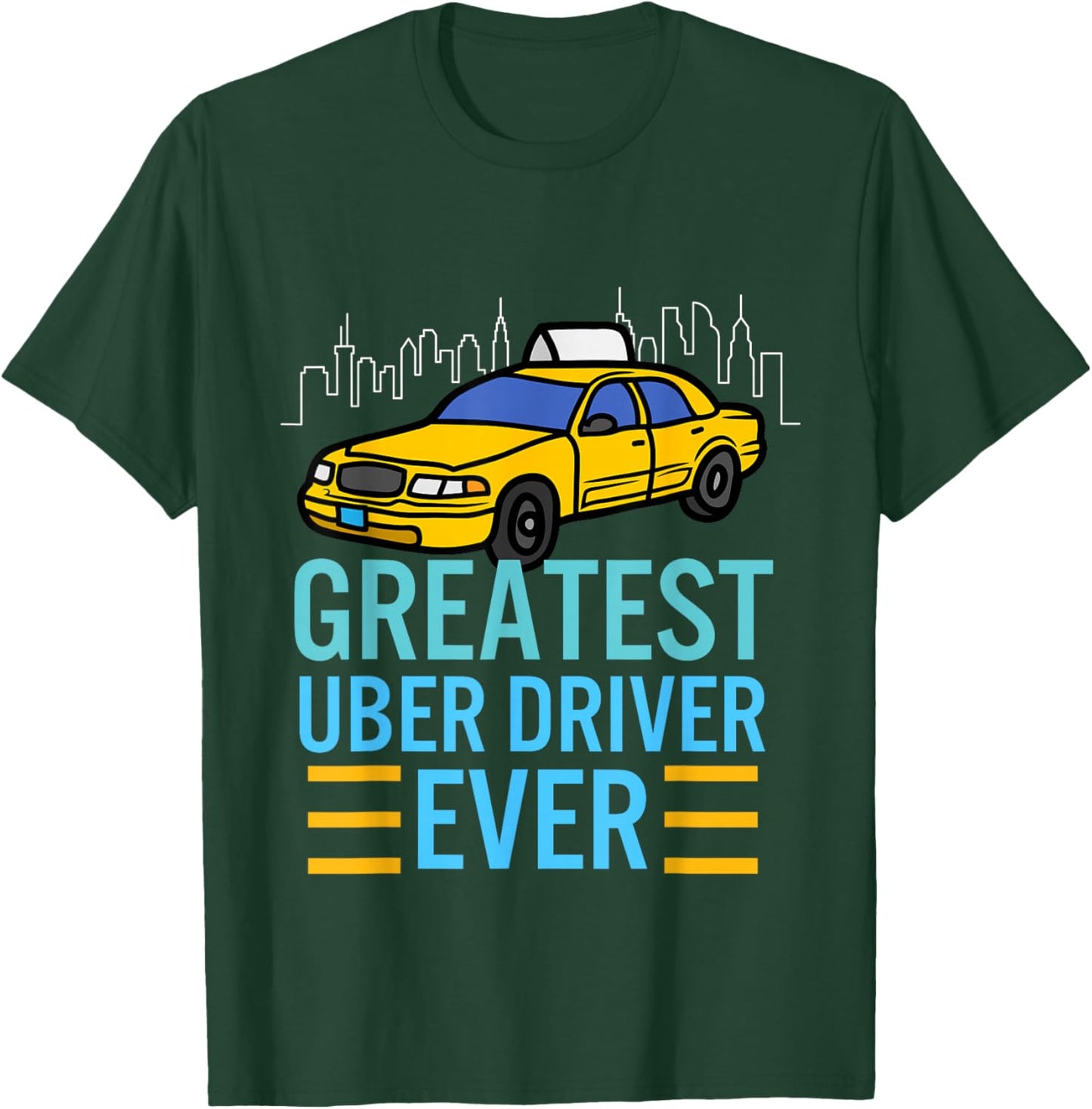 funny uber drivers shirts Greatest Uber Driver Ever T-Shirt - T-Shirt | Forest
