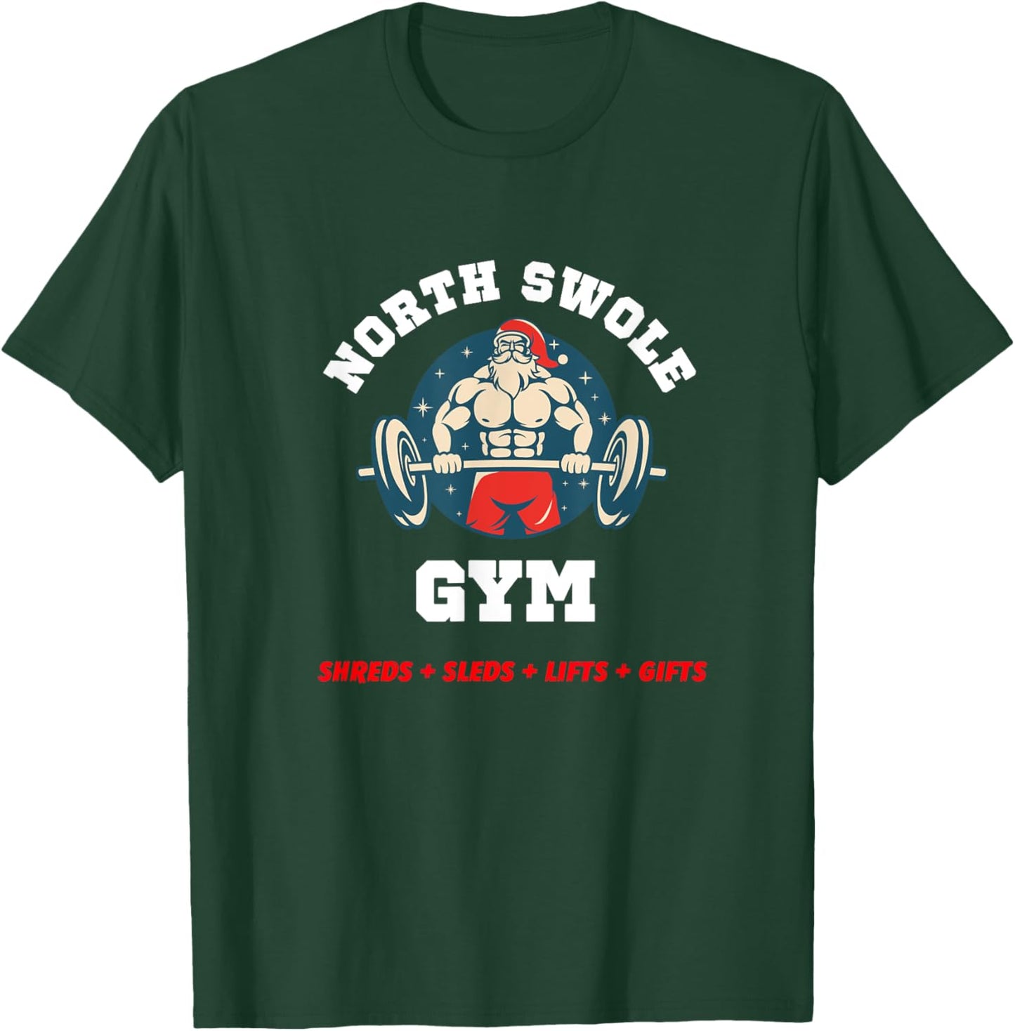 Funny North Swole Gym Christmas Holiday Weight Lifting Santa T-Shirt - T-Shirt | Forest