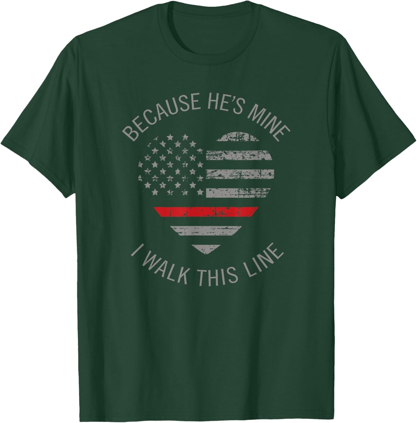 Because He's Mine I Walk This Line Firefighter Wife Shirts T-Shirt - T-Shirt | Forest