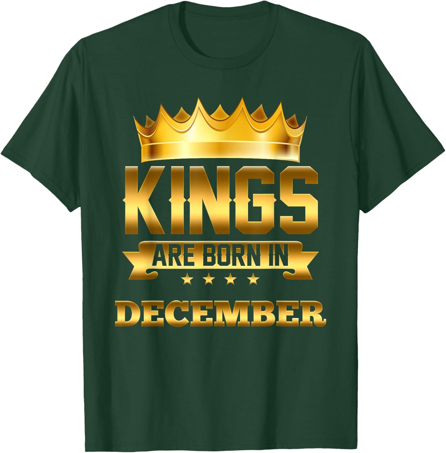 Kings Are Born In December Birthday T-Shirt - T-Shirt | Forest