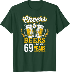 Cheers And Beers To My 69 Years Old 69th Birthday T-Shirt - T-Shirt | Forest
