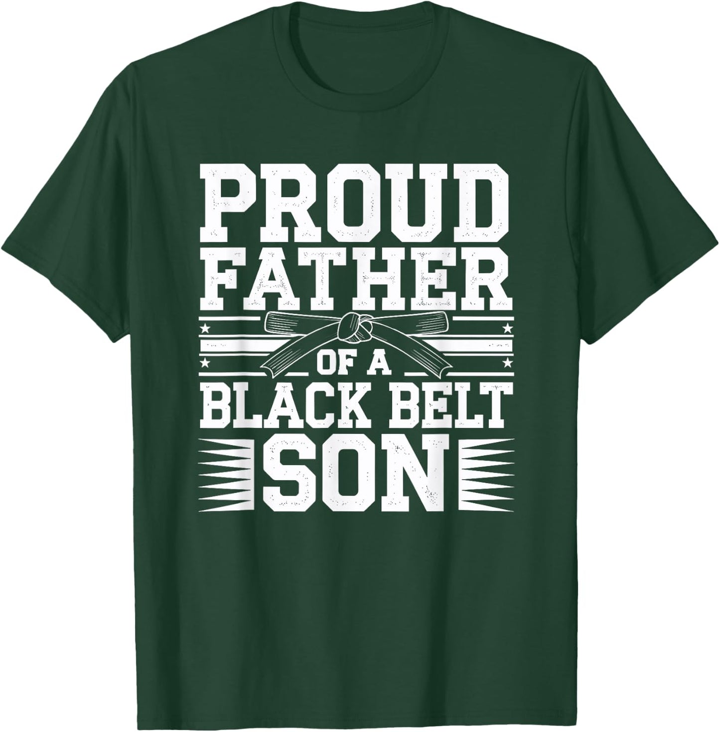 Proud Father Of A Black Belt Son Martial Arts Family Pride T-Shirt - T-Shirt | Forest