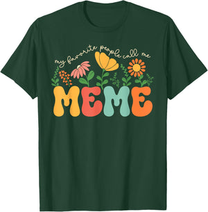 My Favorite People Call Me Meme Mothers Day T-Shirt - T-Shirt | Forest