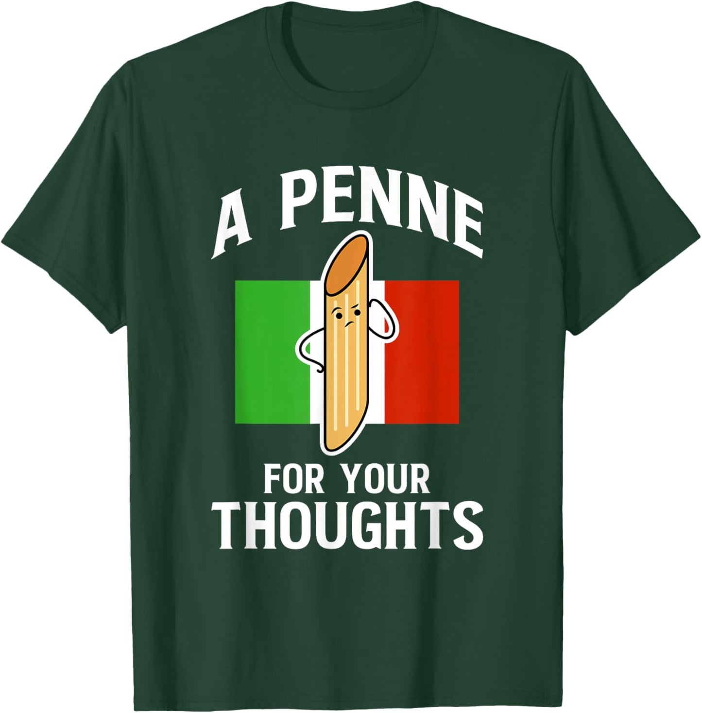 A Penne For Your Thoughts Noodle Italy Food T-Shirt - T-Shirt | Forest