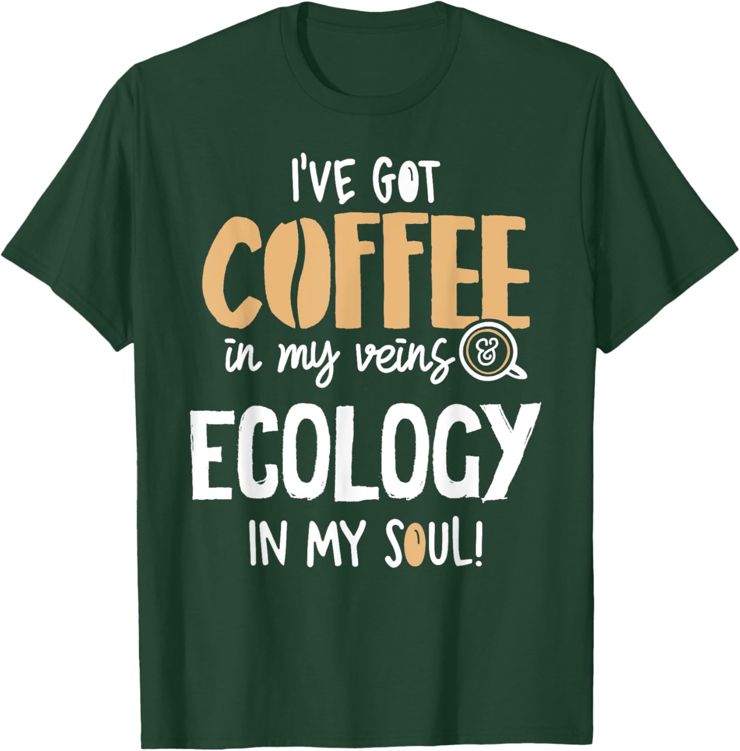 Ecology Graphic for Coffee Lovers Gift - In My Veins & Soul T-Shirt - T-Shirt | Forest