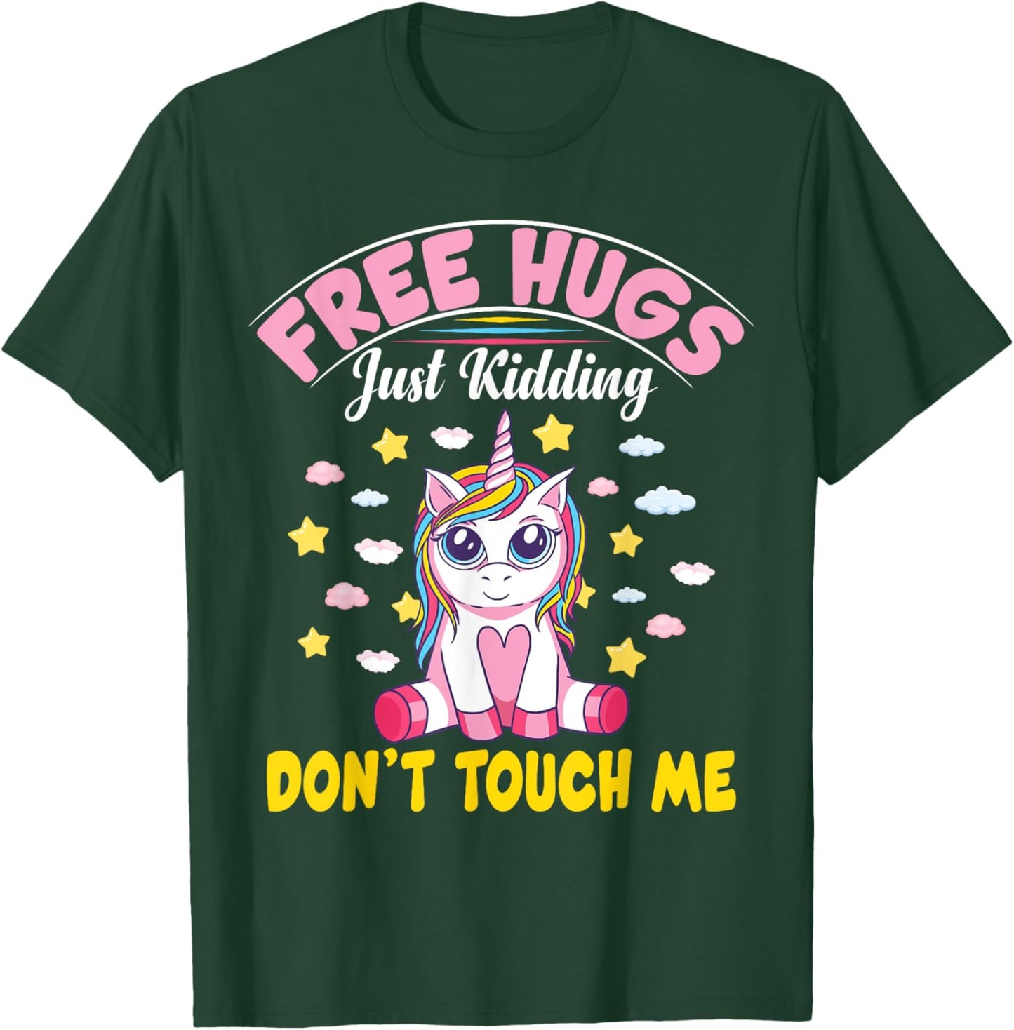 Free Hugs Just Kidding Don't Touch Me Funny Unicorn T-Shirt - T-Shirt | Forest