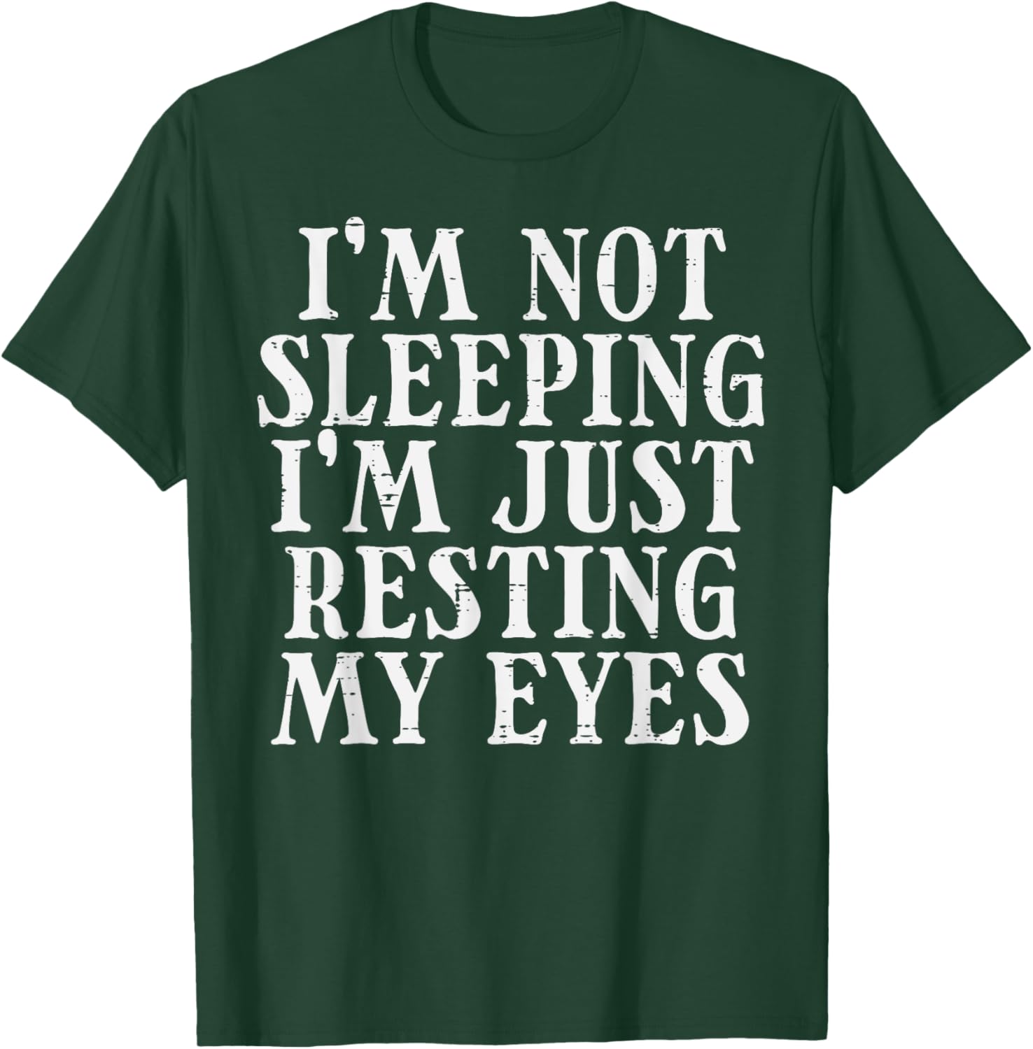 Not Sleeping Just Resting Eyes Fathers Day Dad Papa Daddy T-Shirt - T-Shirt | Forest